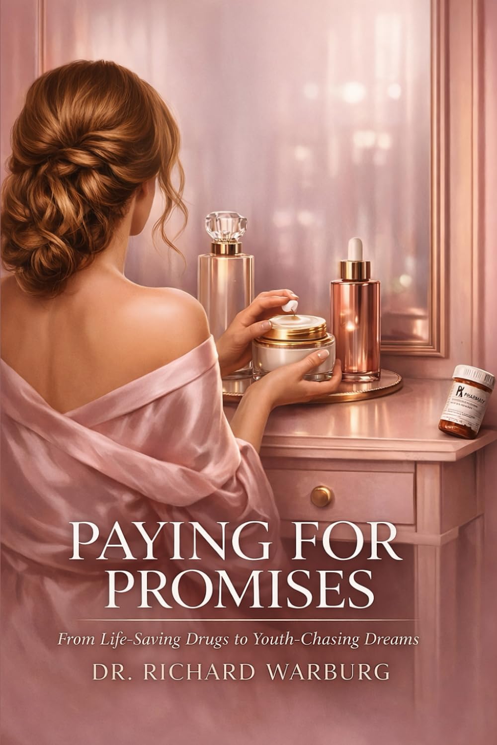 PAYING FOR PROMISES: FROM LIFE SAVING DRUGS TO YOUTH-CHASING DREAMS      Paperback – February 24, 2026