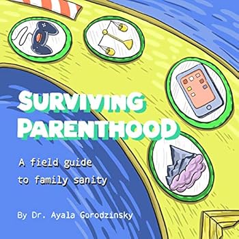 Perfect Paperback Surviving Parenthood: A field guide to family sanity Book