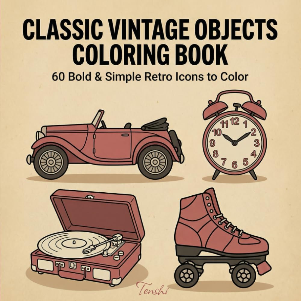 Classic Vintage Objects Coloring Book: 60 Bold & Simple Retro Icons to Color for Adults and Teens (Simply Bold Coloring Books Series)