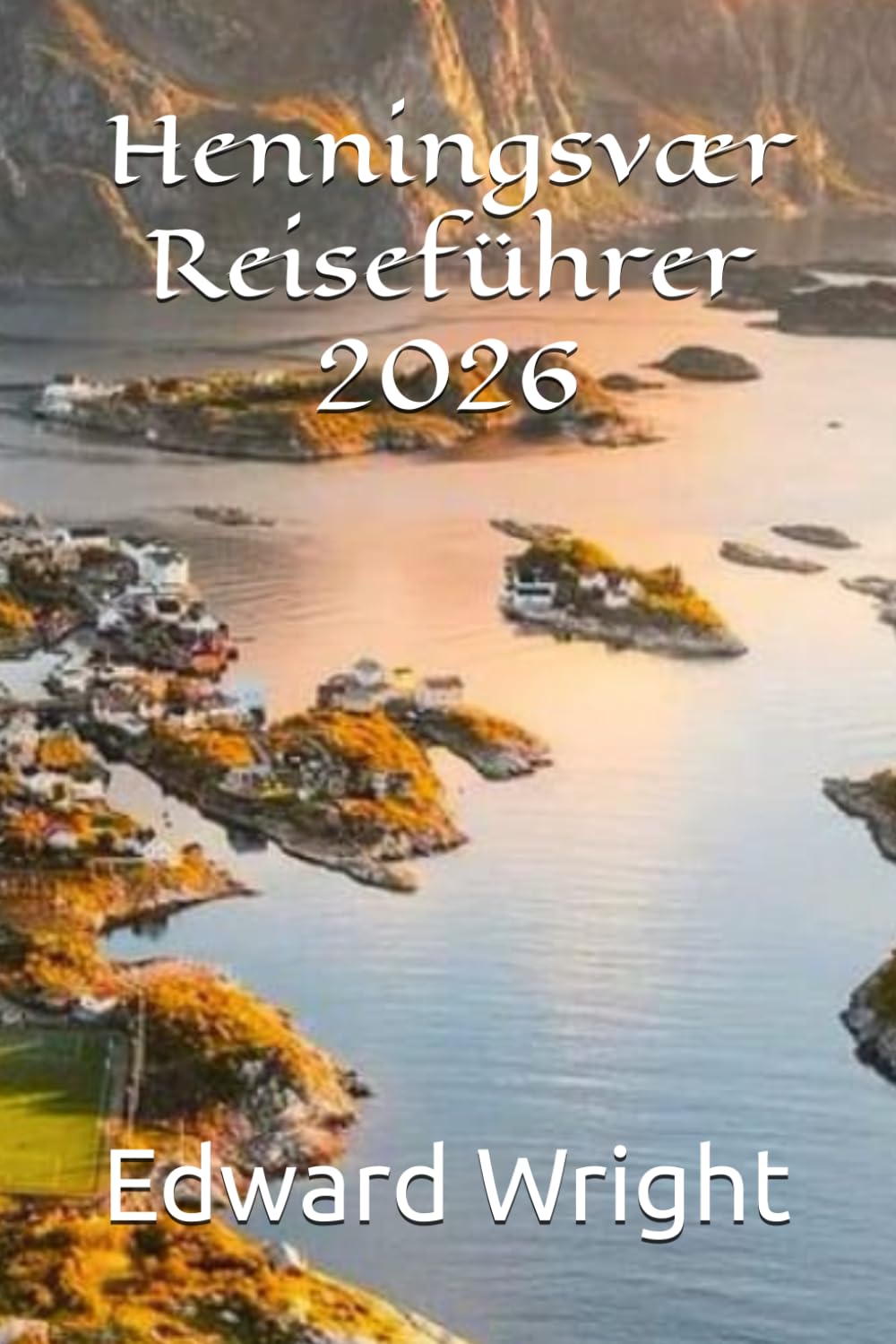 Henningsvær Reiseführer 2026