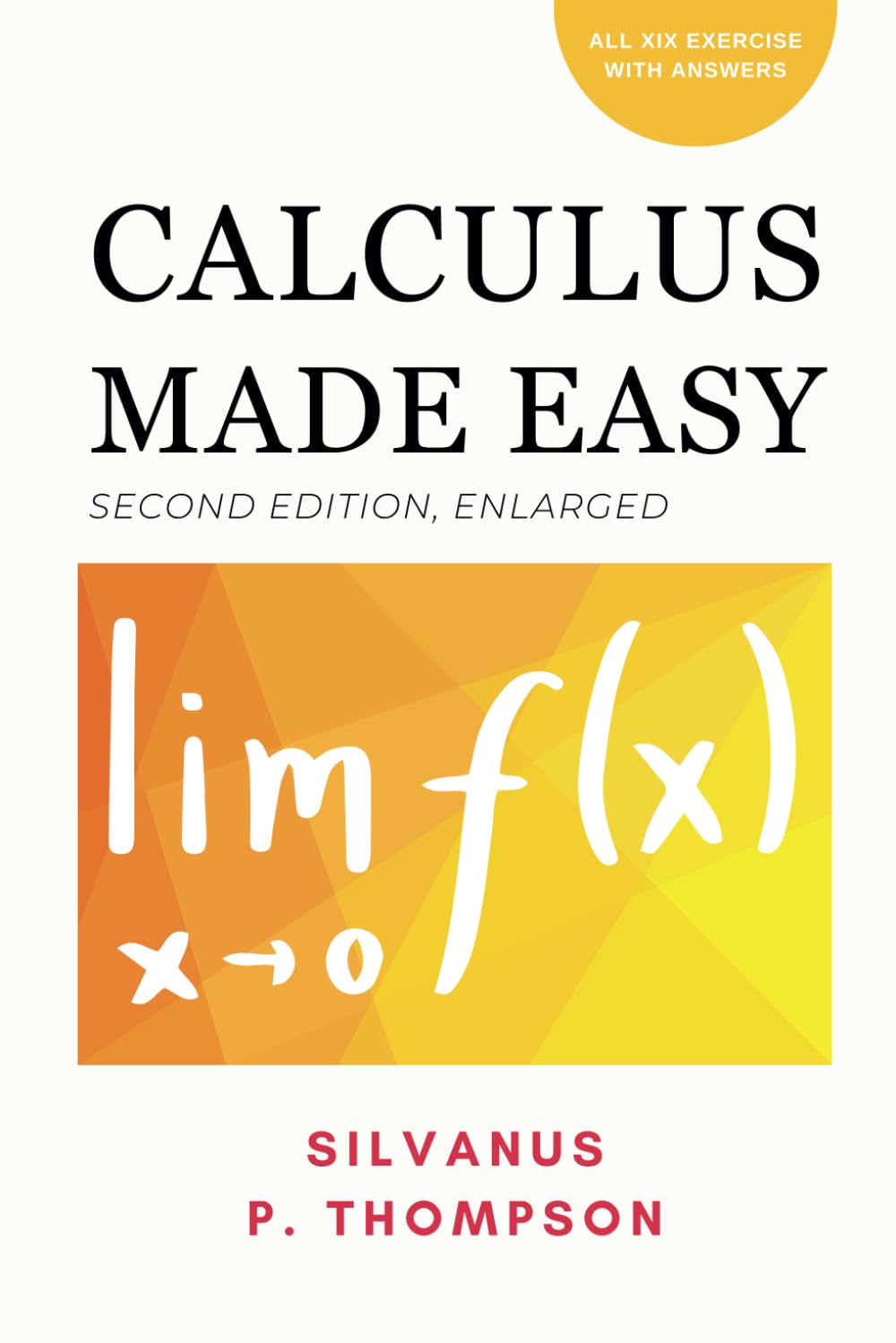 Calculus Made Easy: Second Edition