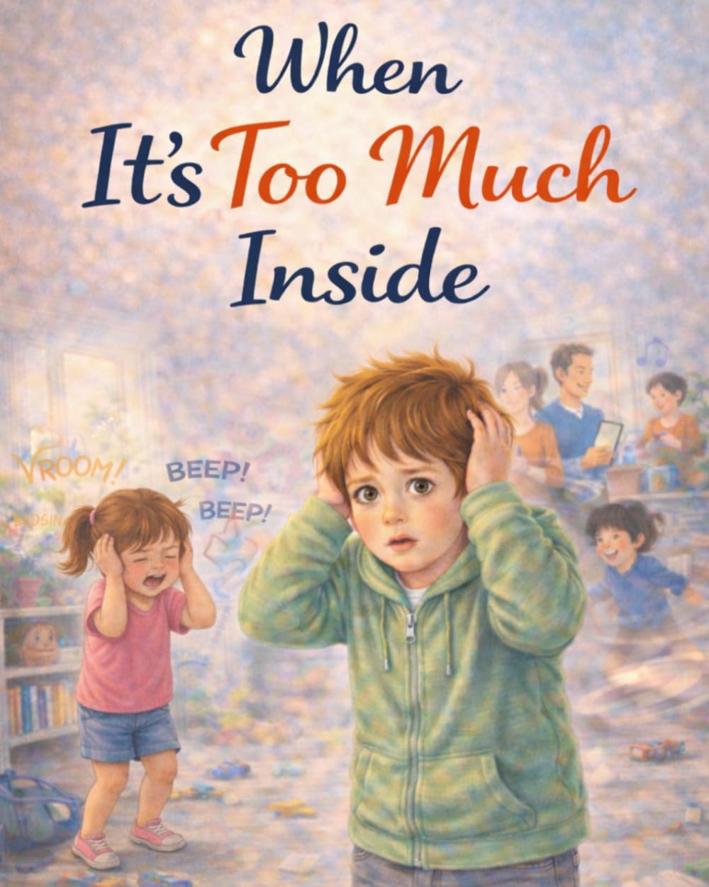 When It’s Too Much Inside: A Calming Emotional Regulation Book for Kids with Big Feelings (Ages 4–8) (When Big Feelings Boil)