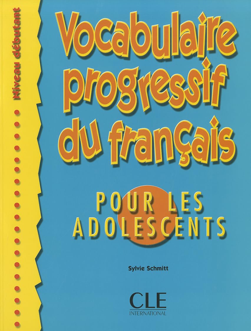 Vocabulaire progessif du francais pour les adolescents niveau debutant