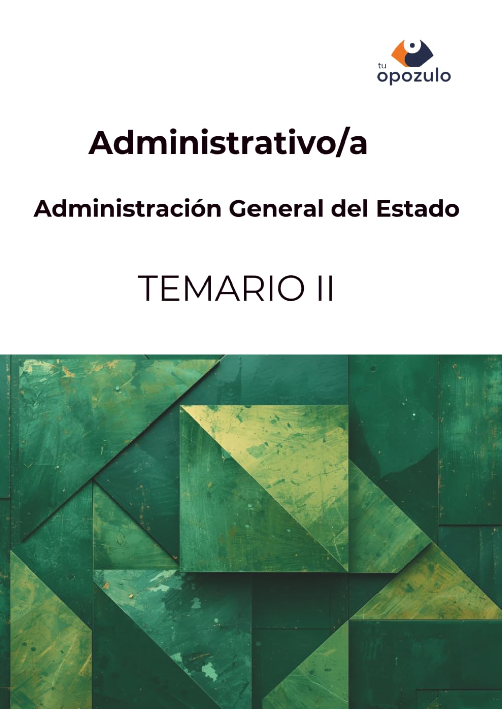Administrativo/a. Administración General del Estado: TEMARIO II (Cuerpo General Administrativo de la Administración del Estado)