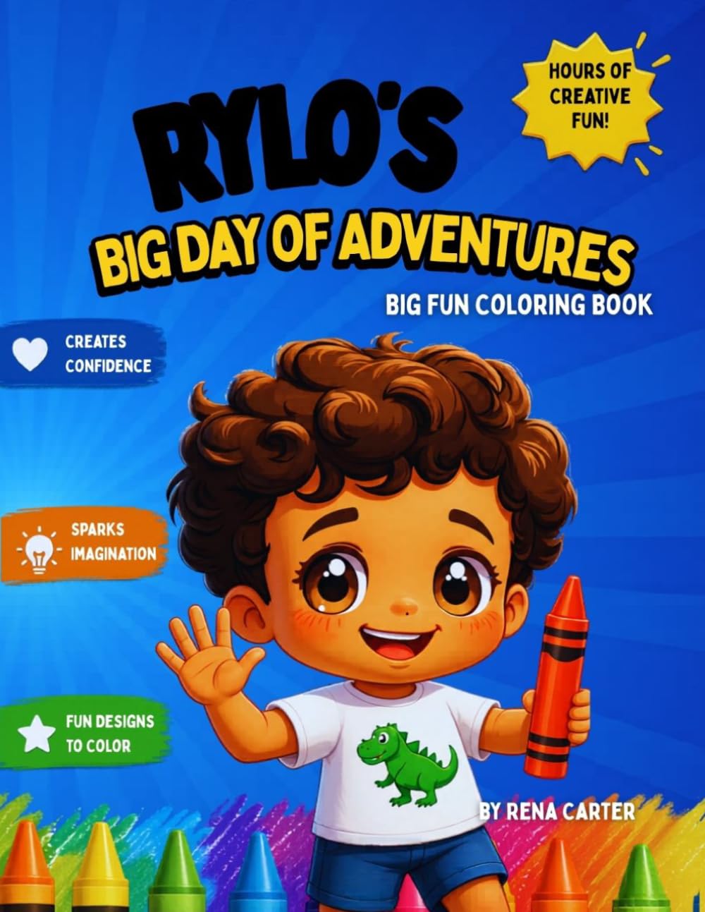Rylo's Big Day of Adventures Coloring Book for Kids Ages 3–7: Fun & Easy Coloring Pages That Spark Imagination, Creativity & Confidence