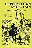 Superstition Mountain: A Ride Through Time