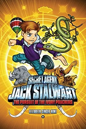 Secret Agent Jack Stalwart: Book 6: The Pursuit of the Ivory Poachers: Kenya Illustrated Edition book cover