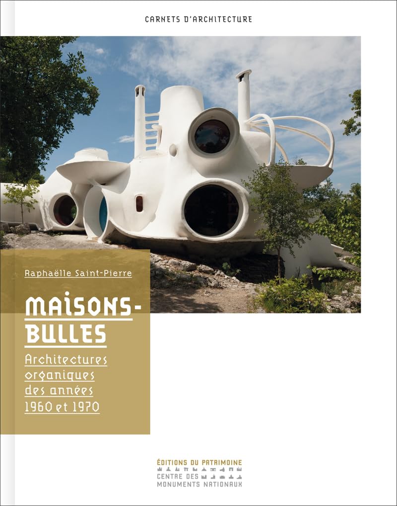 Maisons-bulles et architecture organique des années 1970 : guide complet habitat insolite