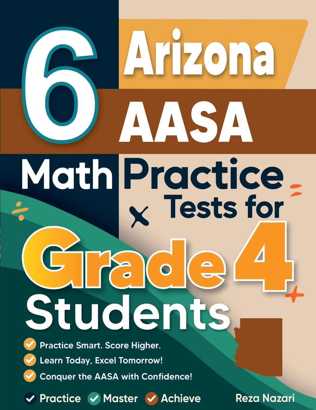 6 Arizona AASA Grade 4 Math Practice Tests: A Complete Guide to Building Math Mastery and Excelling on the Arizona AASA Test