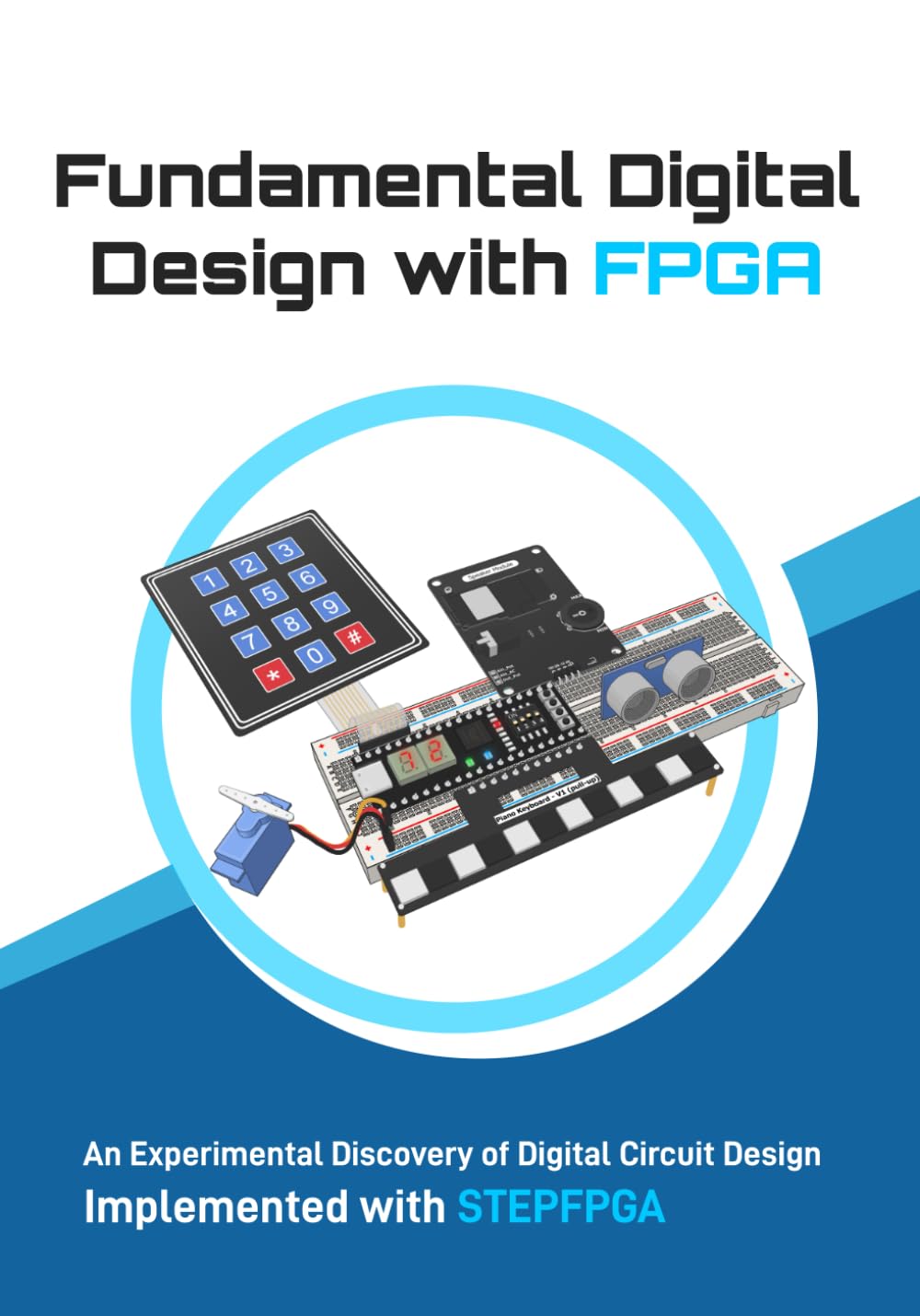 Fundamental Digital Design with FPGA: An Experimental Discovery of Digital Circuit Design