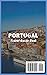 Portugal Travel Guide Book: How to Experience Portugal to the Ultimate