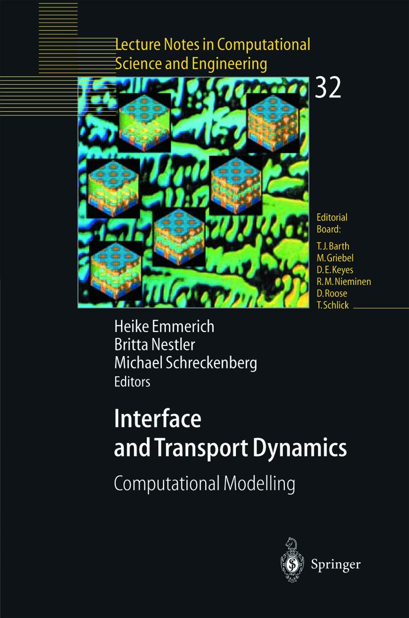 Interface and Transport Dynamics: Computational Modelling: 32 (Lecture Notes in Computational Science and Engineering)
