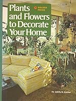 Plants and Flowers to Decorate Your Home 0307493350 Book Cover