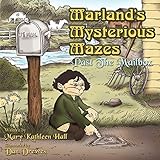 Marland's Mysterious Mazes: Past the Mailbox