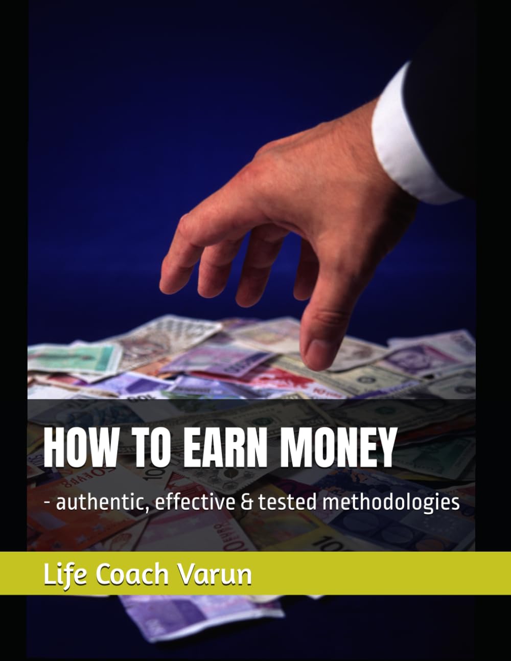 HOW TO EARN MONEY: - authentic, effective & tested methodologies