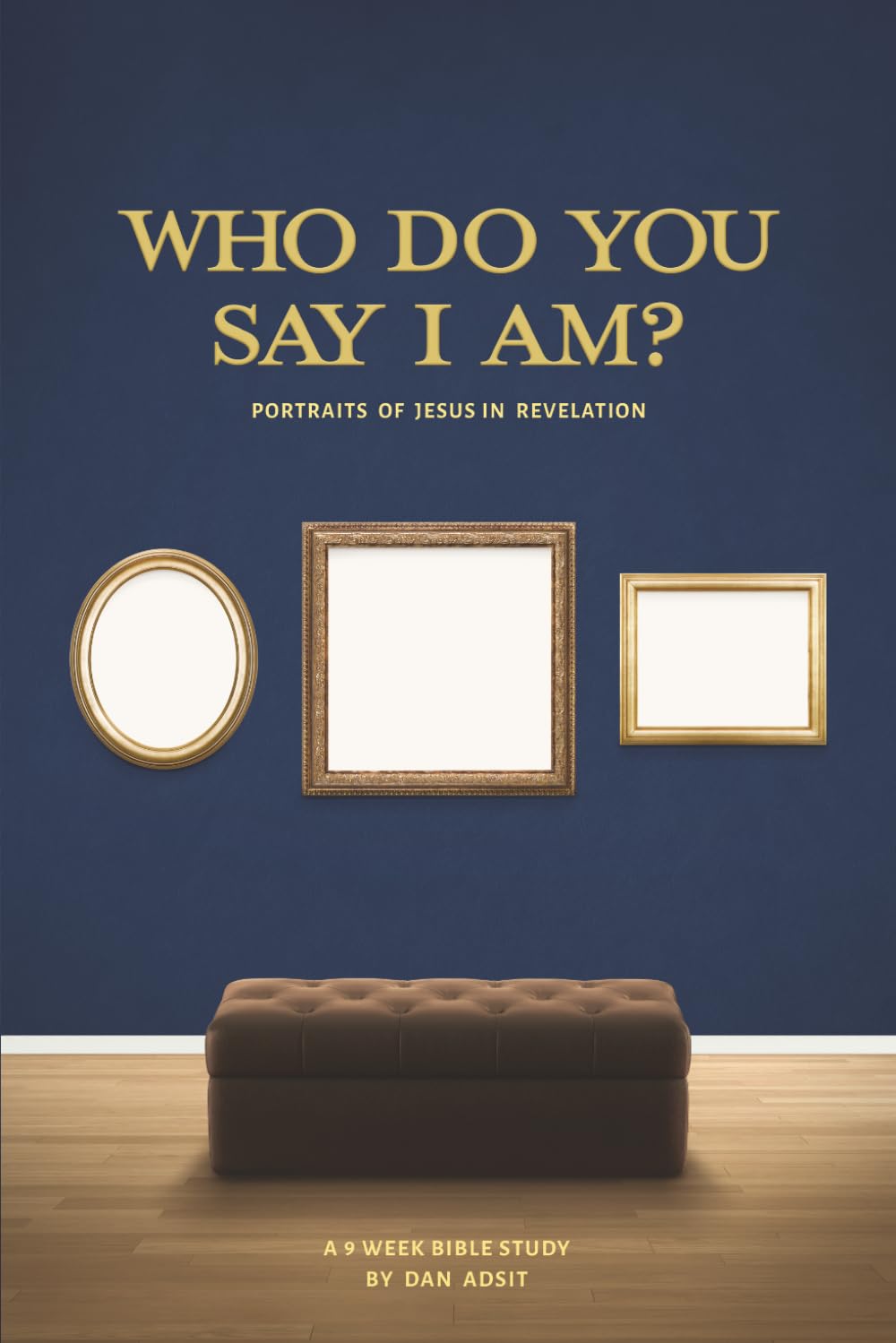 Who Do You Say I Am?: Portraits of Jesus in Revelation