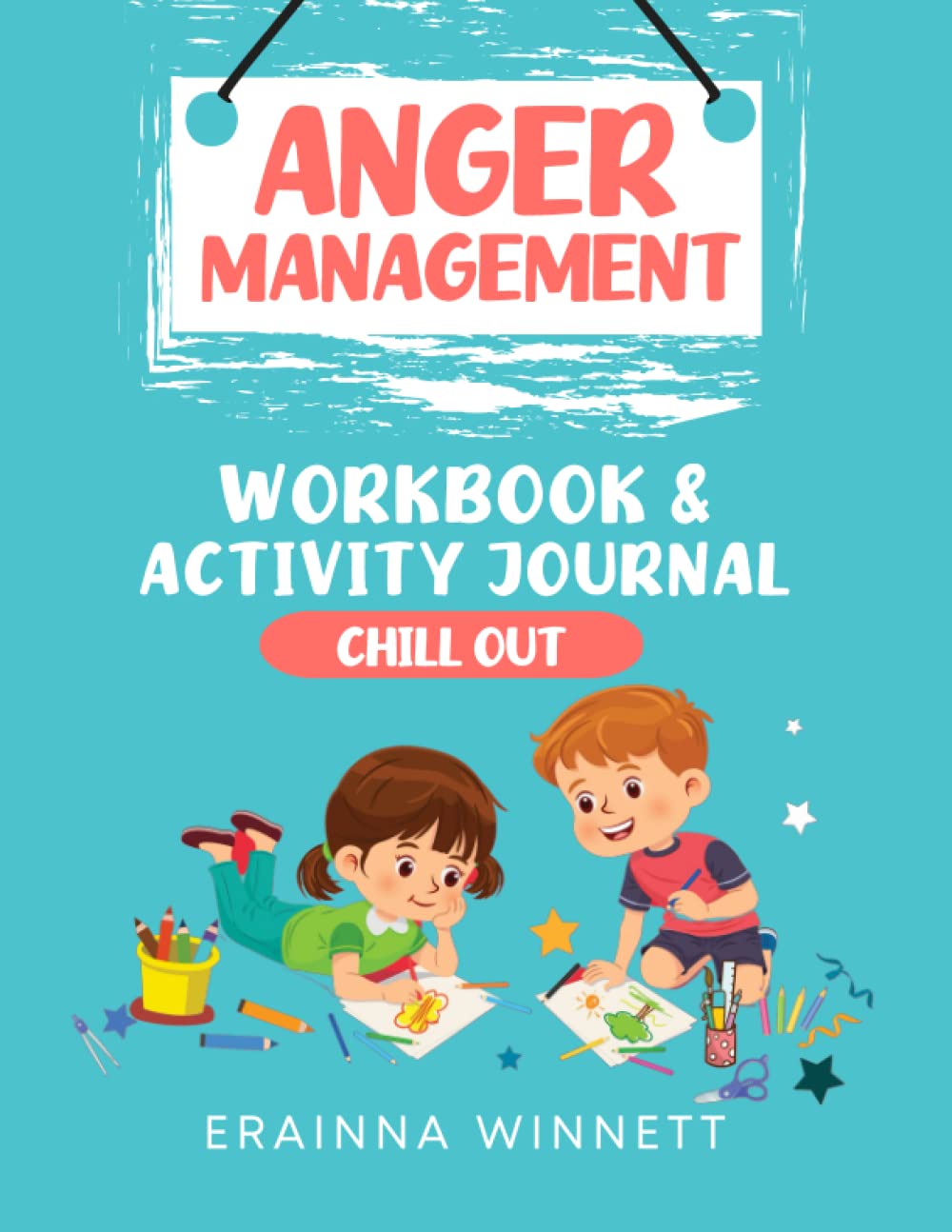 Chill Out: A Workbook to Help Kids Learn to Control Their Anger: 1 (Helping Kids Heal Series)