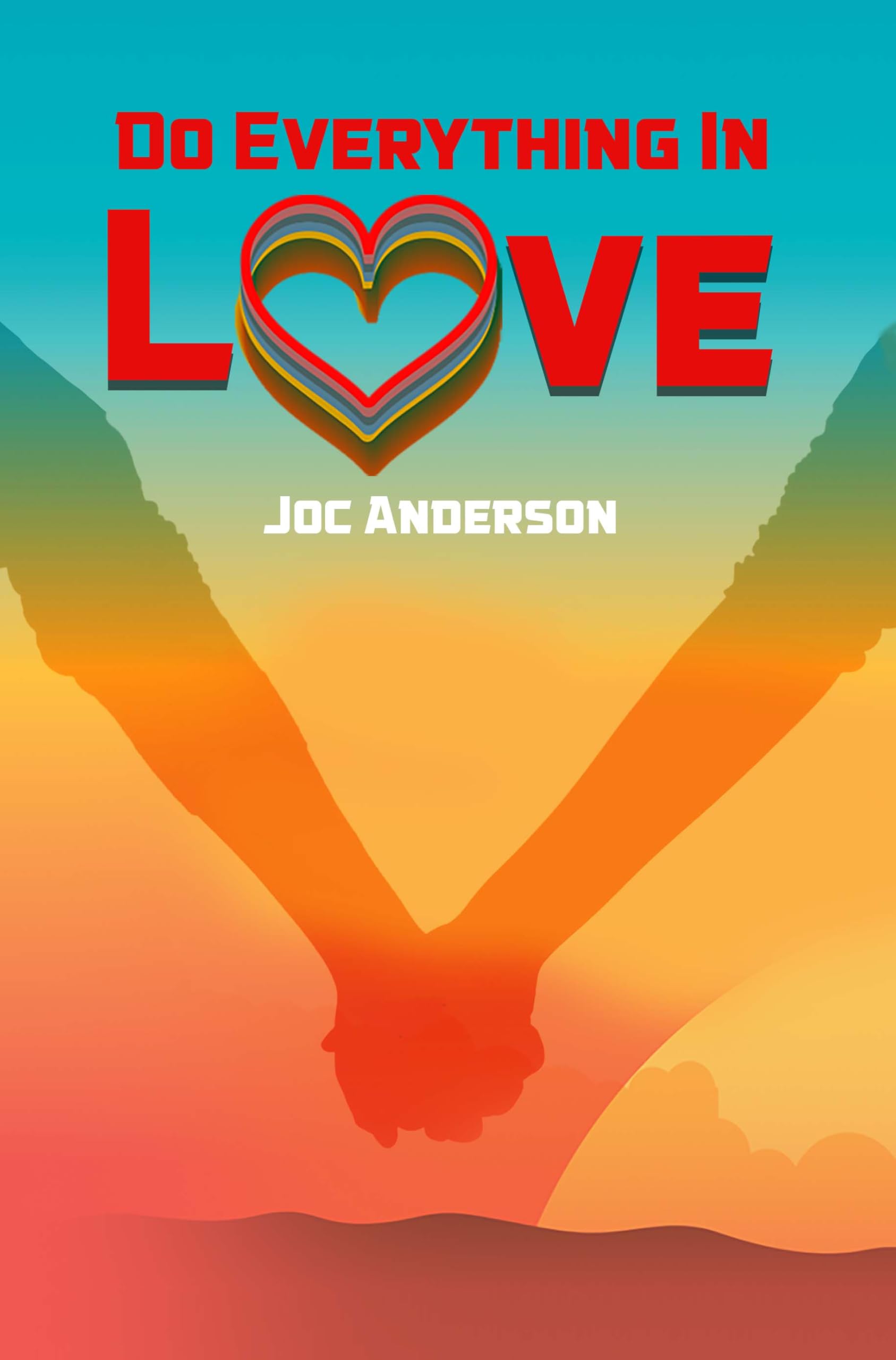 Do Everything in Love