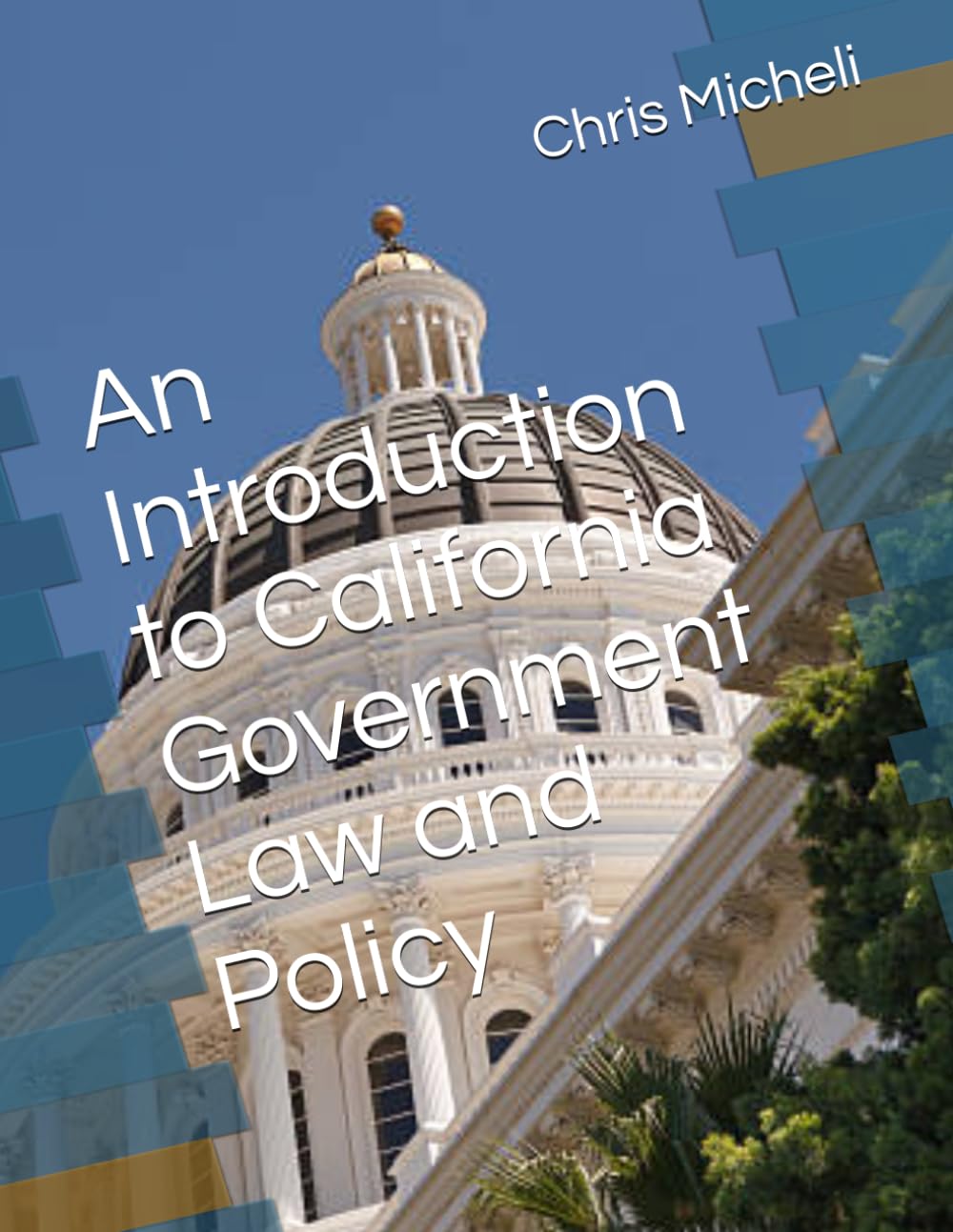 An Introduction to California Government Law and Policy
