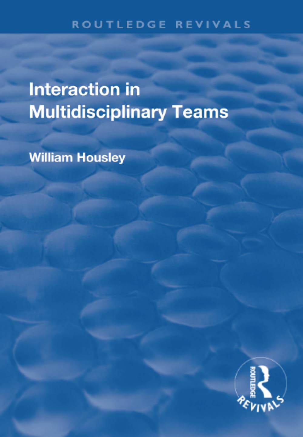 Interaction in Multidisciplinary Teams (Routledge Revivals)