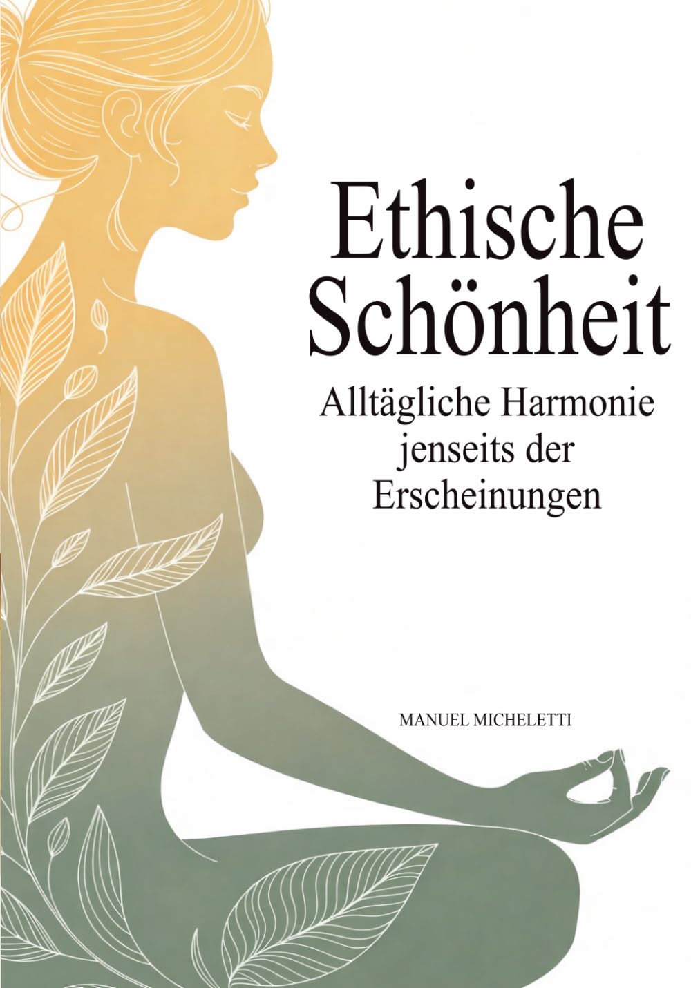 Ethische Schönheit: Alltägliche Harmonie jenseits der Erscheinungen