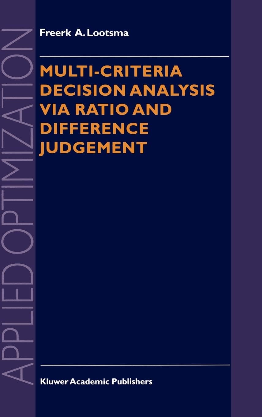 Multi-Criteria Decision Analysis via Ratio and Difference Judgement: 29 (Applied Optimization, 29)