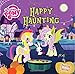 My Little Pony: Happy Haunting (My Little Pony (Little, Brown & Company))