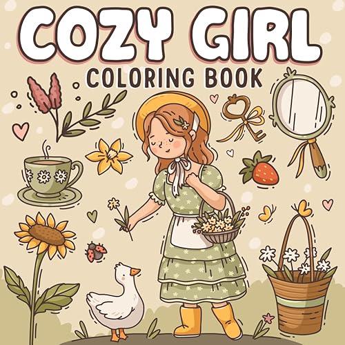 Cozy Girl Coloring Book: Bold and Easy Cozy Designs for Adults &amp; Teens Featuring Simple and Cute Hygge Inspired Illustrations for Stress Relief