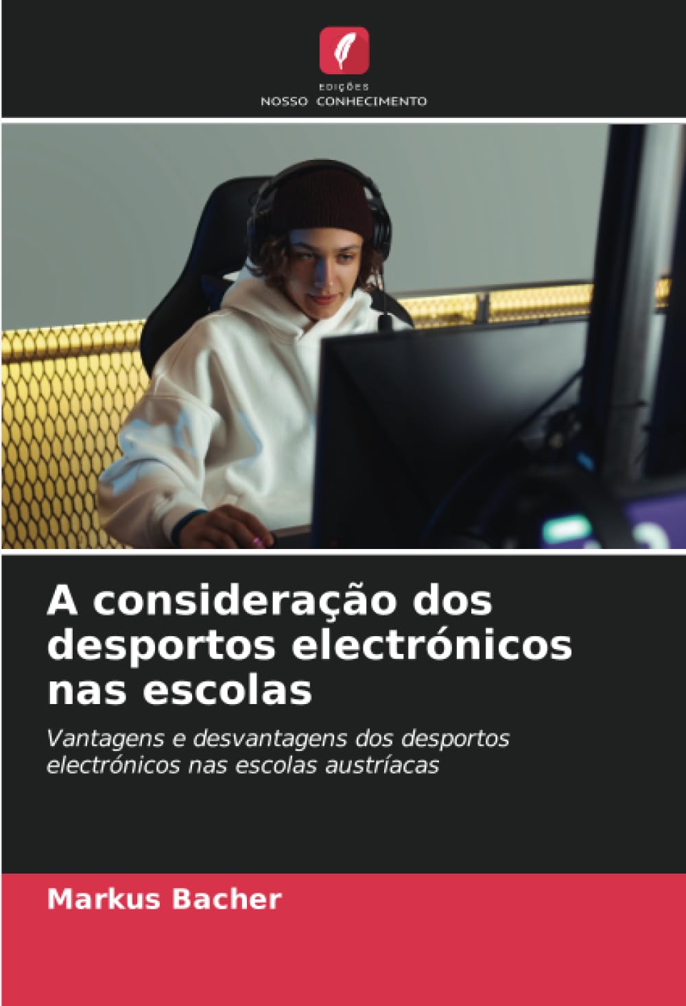 A consideração dos desportos electrónicos nas escolas: Vantagens e desvantagens dos desportos electrónicos nas escolas austríacas