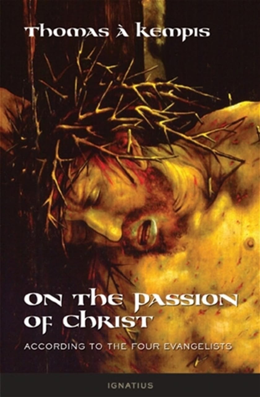 Buy On the Passion of Christ: According to the Four Evangelists : Prayers and Meditations โ BookShops.in