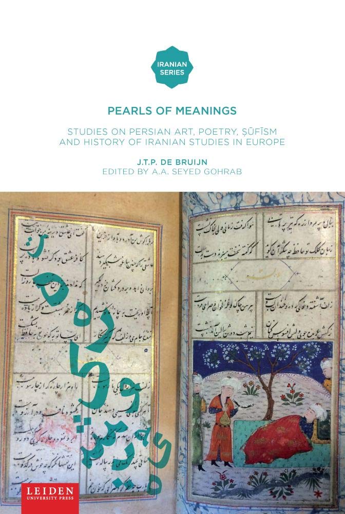 Pearls of Meaning: Studies on Persian Art, Poetry, ..f.sm and History of Iranian Studies in Europe.J.T.P. de Bruijn (Iranian Studies Series)