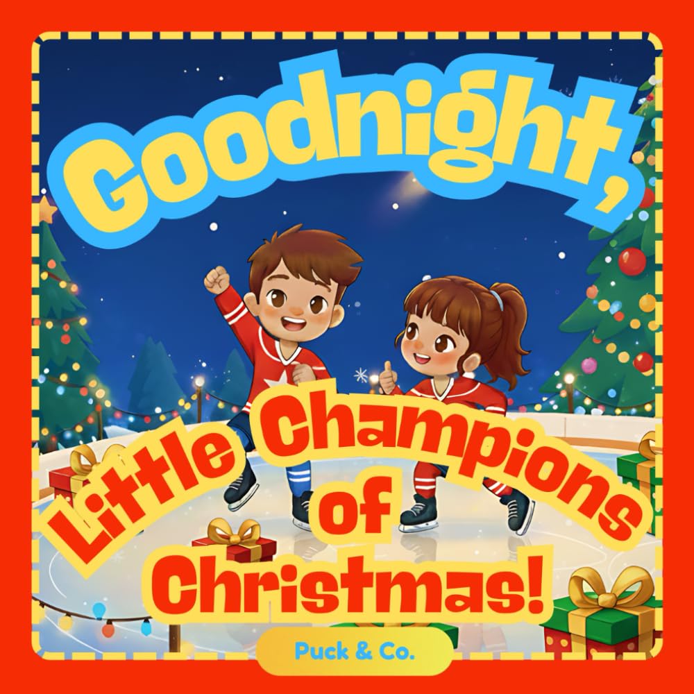 Goodnight, Little Champions of Christmas!: A Sweet Bedtime Story About Hockey for Little Champions
