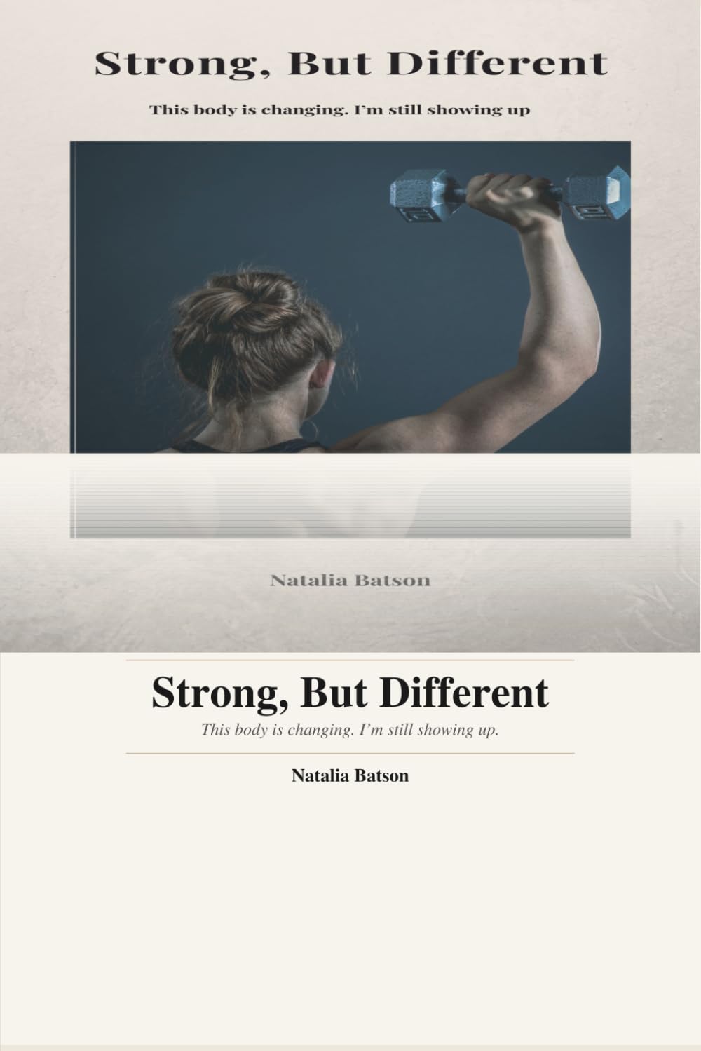 Strong, But Different: This body is changing… and I’m still showing up