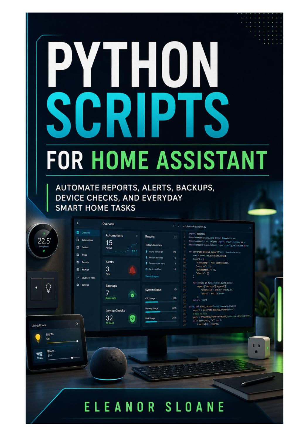 Python Scripts for Home Assistant: Automate Reports, Alerts, Backups, Device Checks, and Everyday Smart Home Tasks