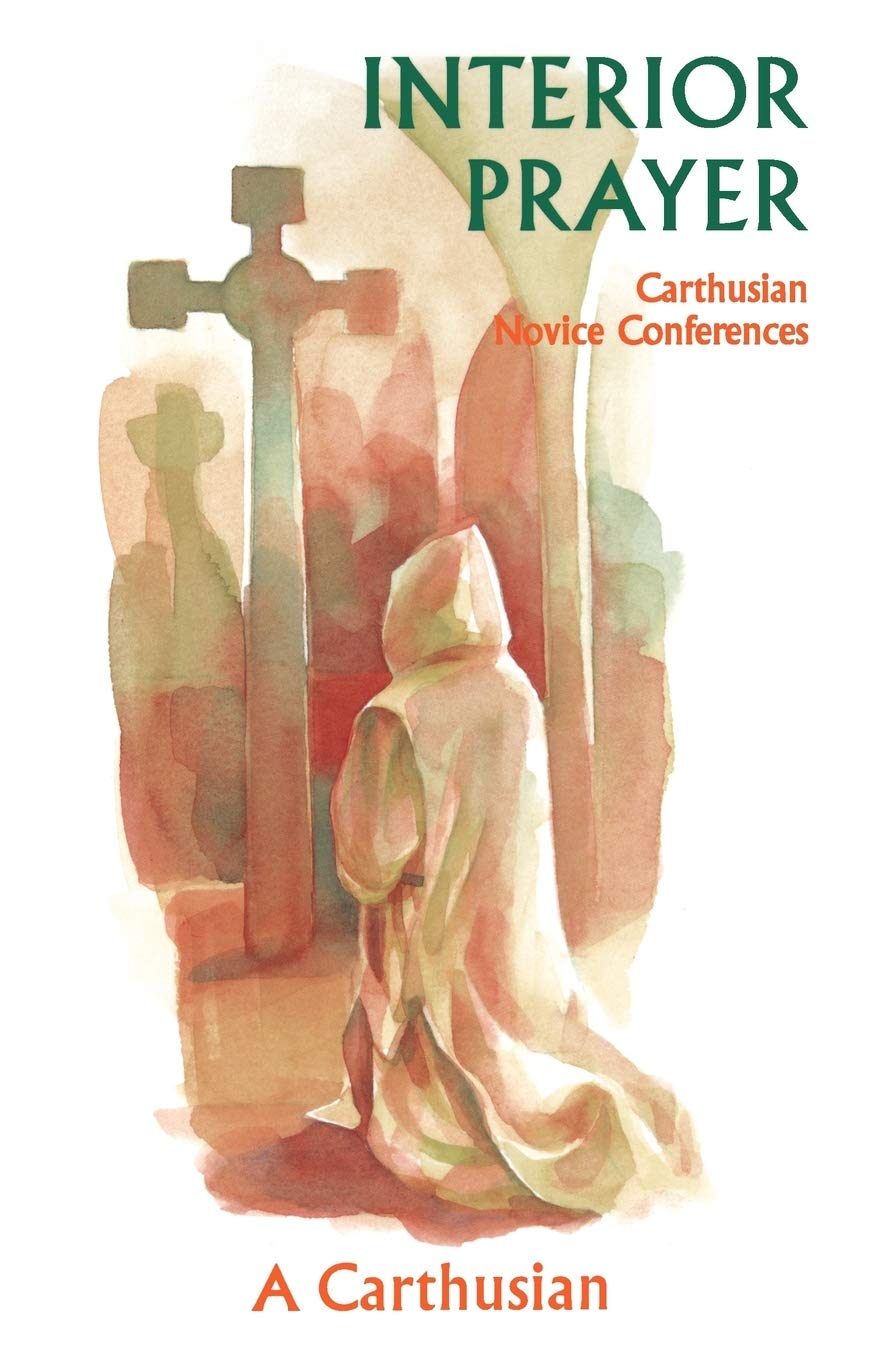 Interior Prayer: Carthusian Novice Conferences: 164 (Cistercian Studies Series)