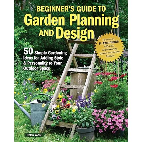 Beginner’s Guide to Garden Planning and Design: 50 Simple Gardening Ideas for Adding Style & Personality to Your Outdoor Space (Creative Homeowner) Sustainable Gardening, Using Containers, and More Paperback – June 18, 2024