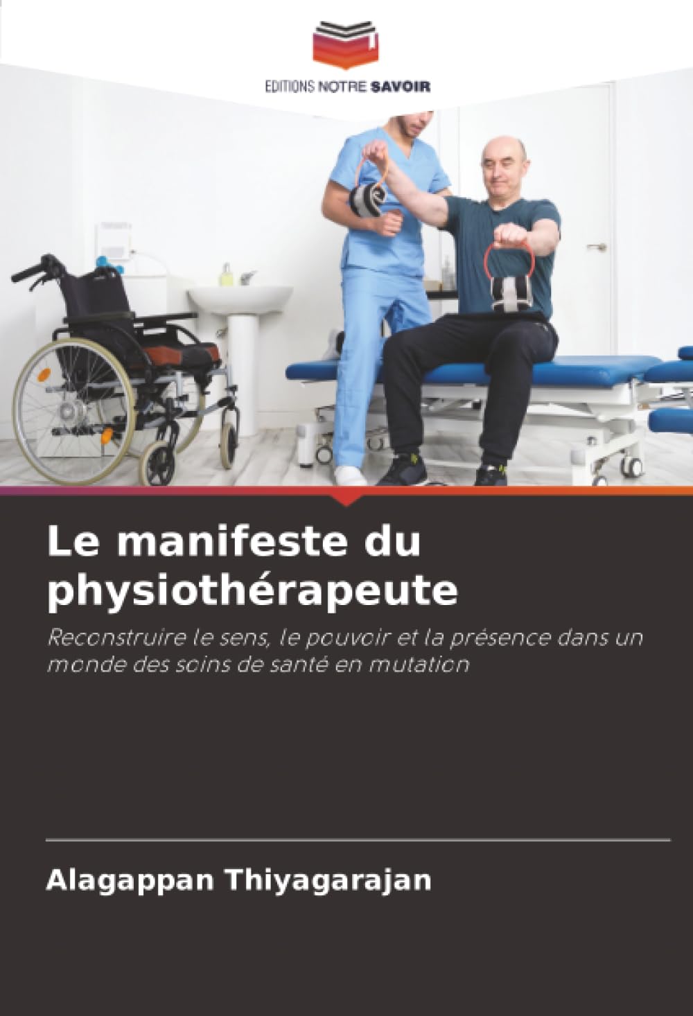 Le manifeste du physiothérapeute: Reconstruire le sens, le pouvoir et la présence dans un monde des soins de santé en mutation