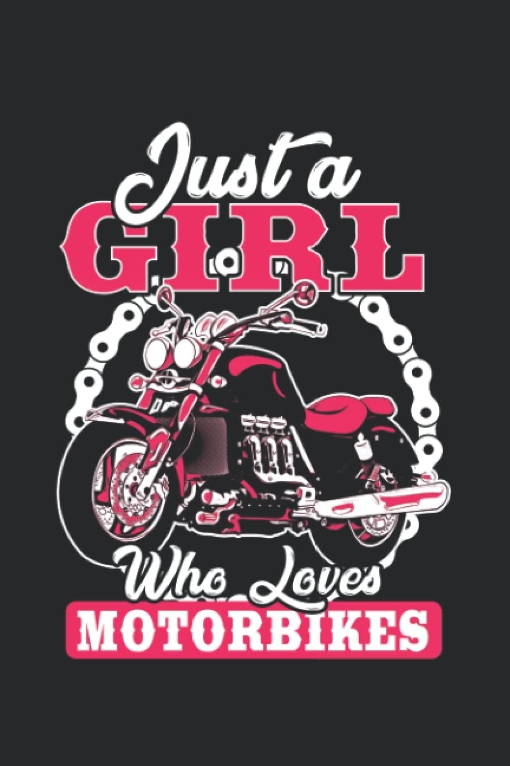 Just A Girl Who Loves Motorbikes: 6x9 Ruled Notebook, Journal, Daily Diary, Organizer, Planner