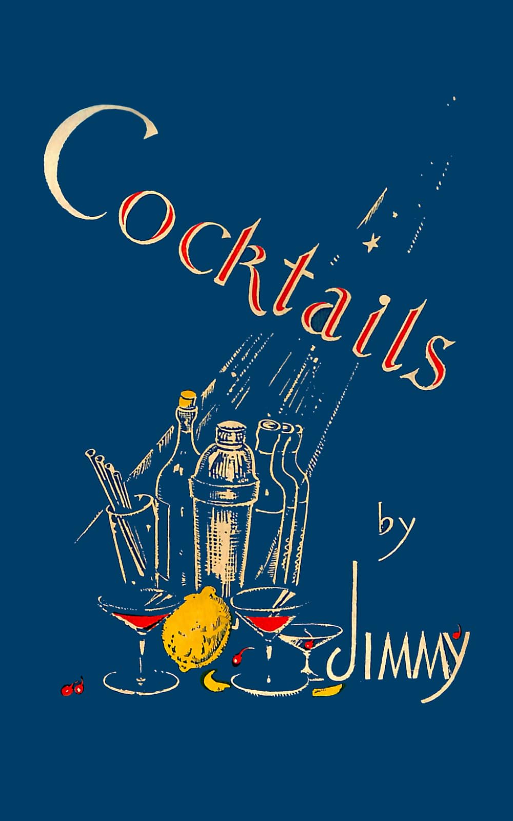 Cocktails by Jimmy: Late of Ciro's London (Classic Cocktail Books)