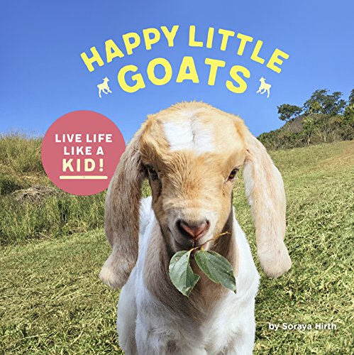 Télécharger Happy Little Goats: Live Life Like a Kid! (English Edition) PDF