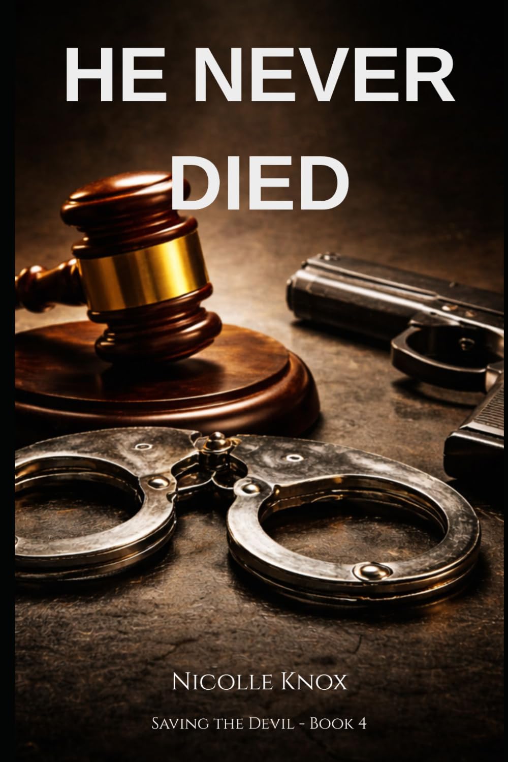 He Never Died: A Dangerous Secrets Dark Mafia Romance (Saving the Devil: Series - Book 4)