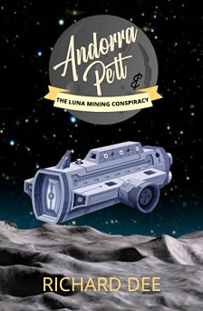 Andorra Pett and the Luna Mining Conspiracy Andorra Petts adventures continue.