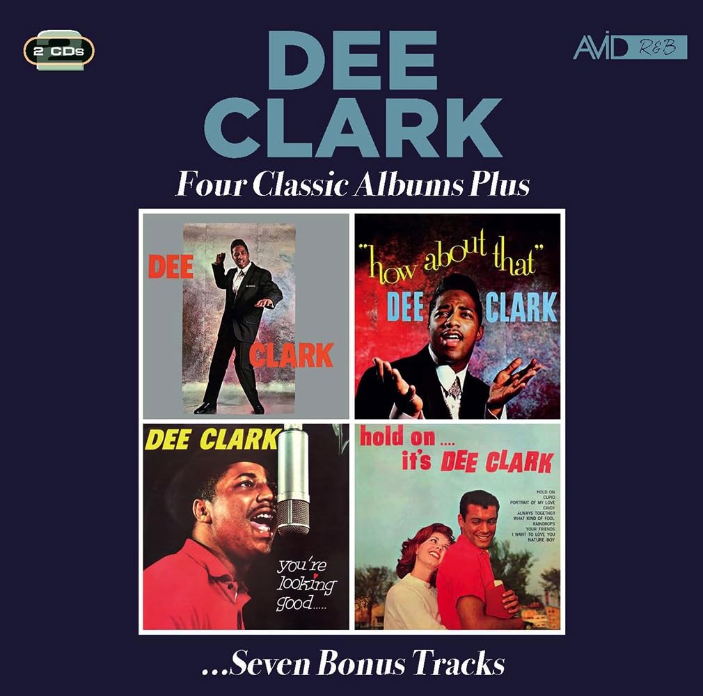 Dee Clark Four Classic Albums Plus (Dee Clark / How About That / You're Looking