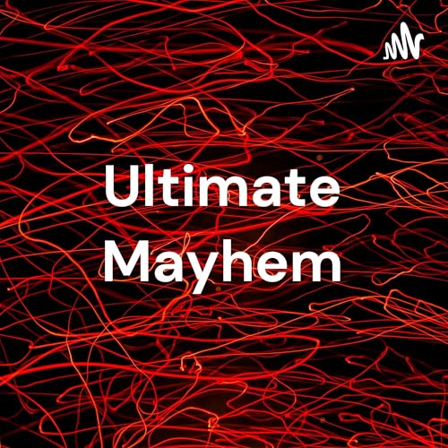 Ultimate Mayhem: the Podcast Titelbild