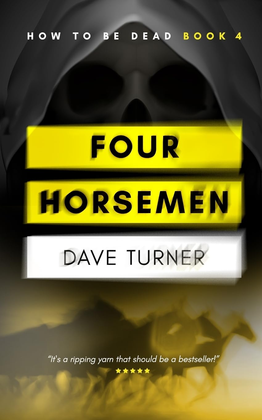 Four Horsemen (The 'How To Be Dead' Grim Reaper Comedy Horror Series)