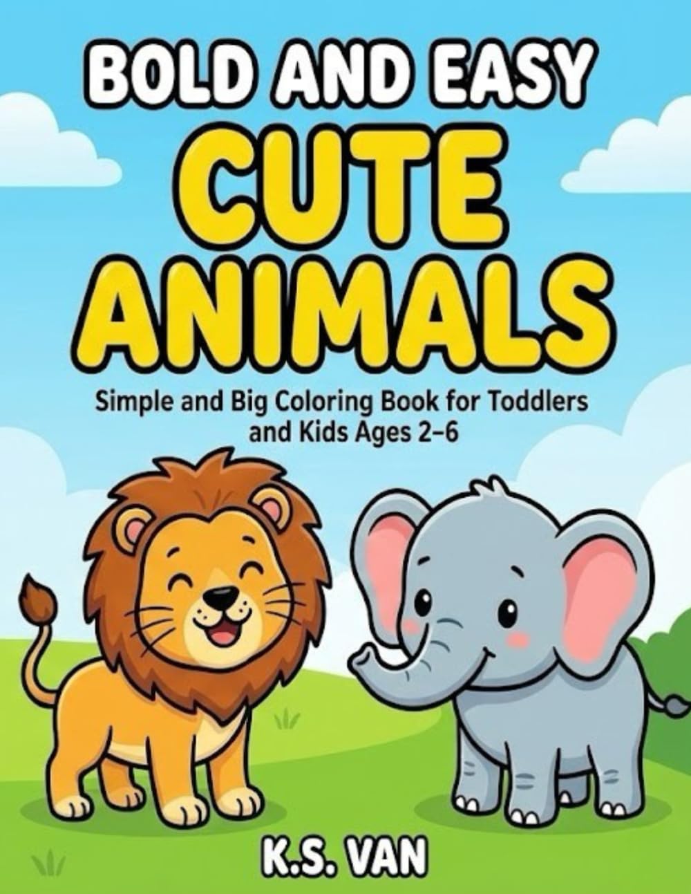 Bold and Easy Cute Animals: Simple and Big Coloring Book for Toddlers and Kids Ages 2–6