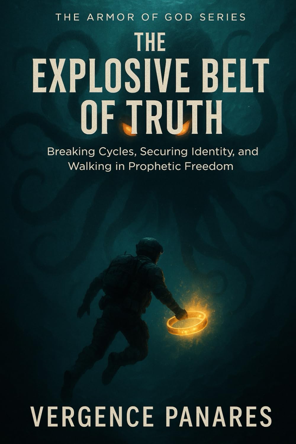 THE EXPLOSIVE BELT OF TRUTH: Breaking Cycles, Securing Identity, and Walking in Prophetic Freedom