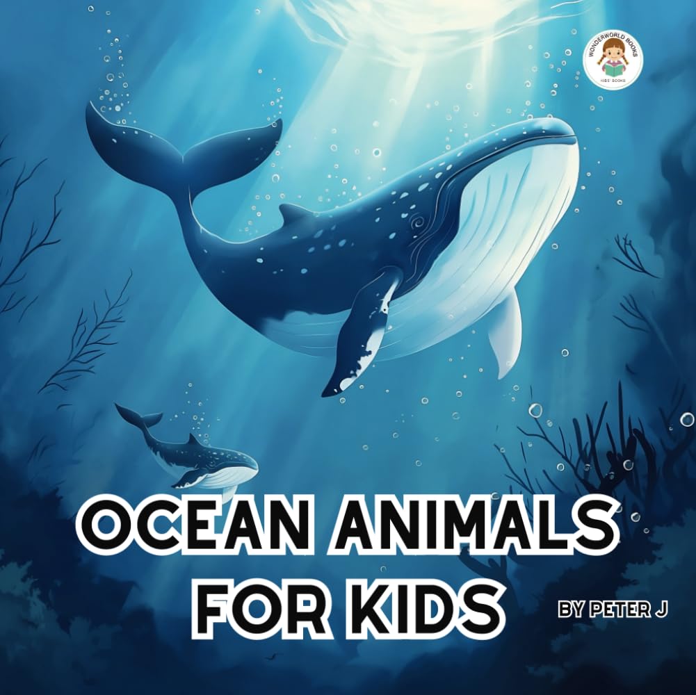 Ocean Animals for Kids: Illustrated book for Children about Fishes, Marine life... (Animals around the world)