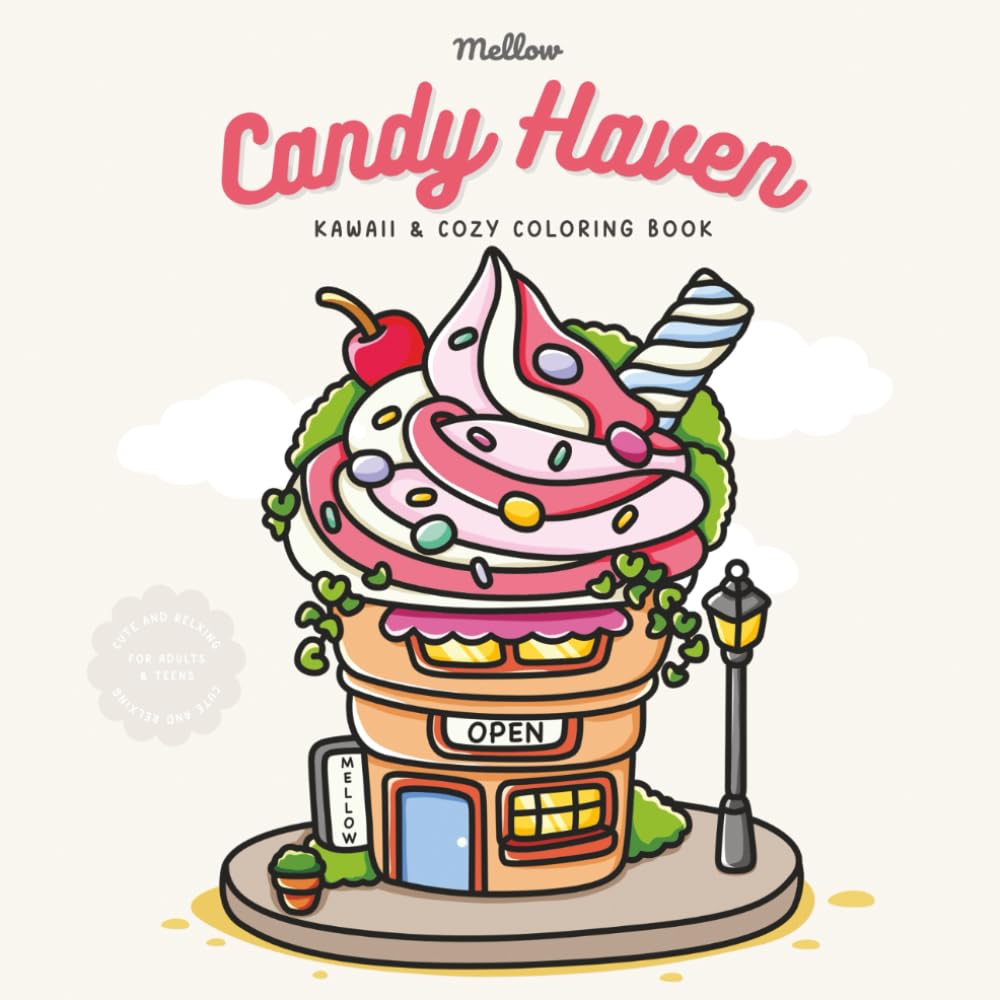 Candy Haven: Kawaii & Cozy Coloring Book: A Cute and Relaxing Book for Teens and Adults: Sweet Treats Galore