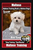 Vista 1 de Maltese, Maltese Training Book for Maltese Dogs By BoneUP DOG Training, Are You Ready to Bone Up Easy Training * Fast Results, Maltese Training